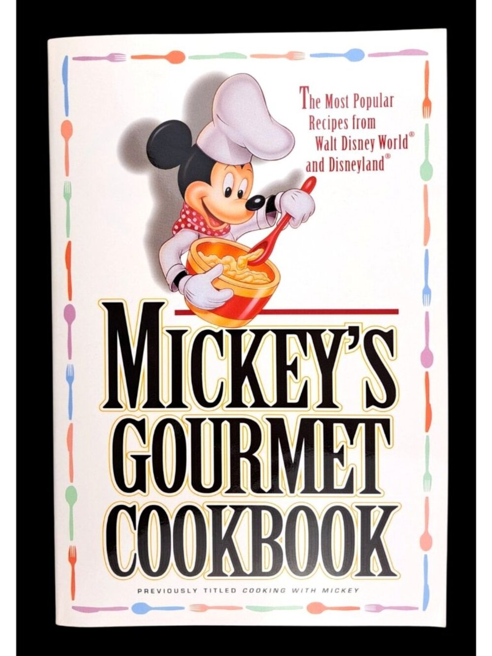 Vintage Mickey's Gourmet Cookbook Recipes From Disney World & Disneyland 1st Ed